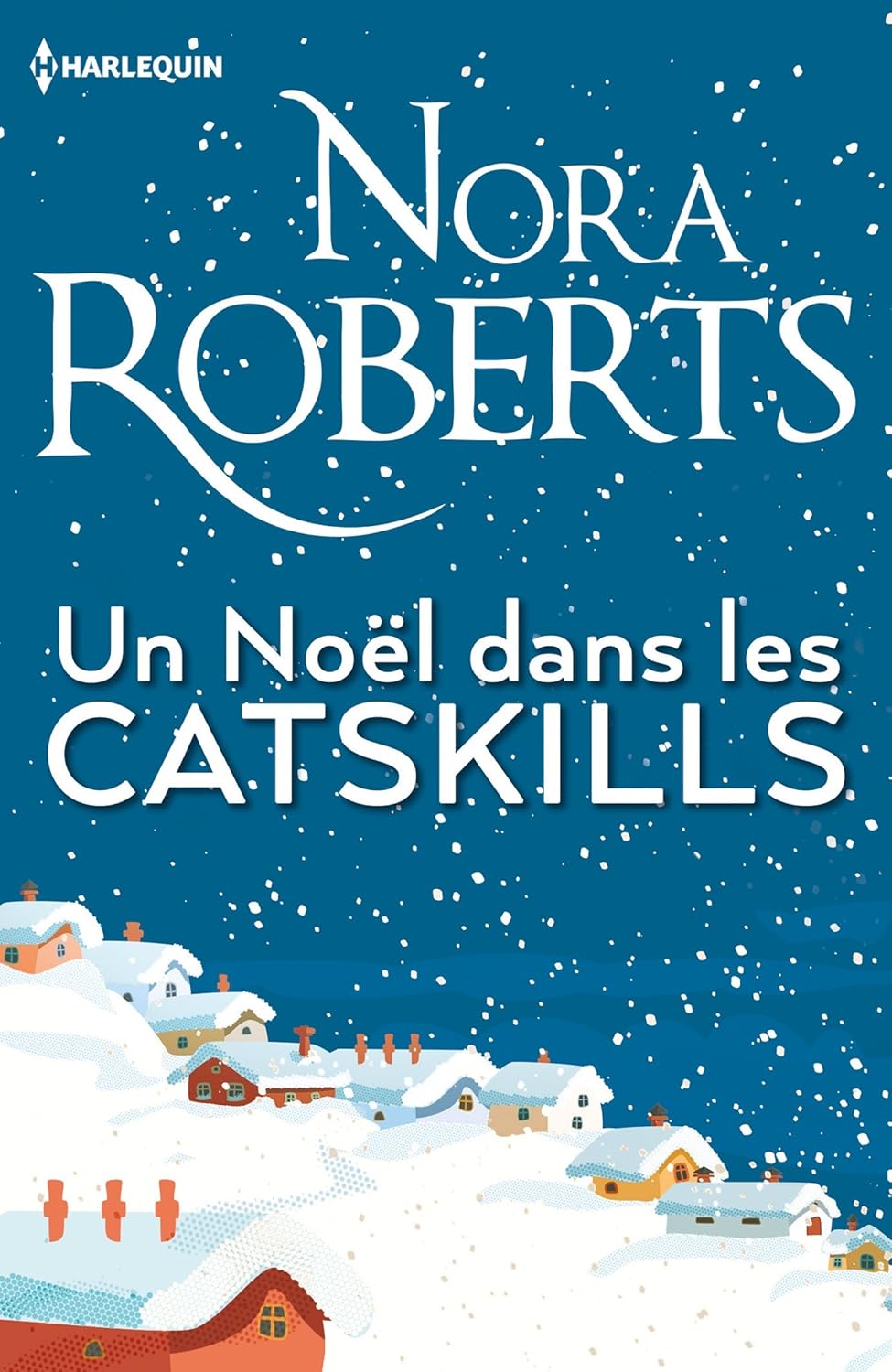 Livre Un Noël dans les Catskills - Nora Roberts (Livre d'occasion) - ISBN 2280365979