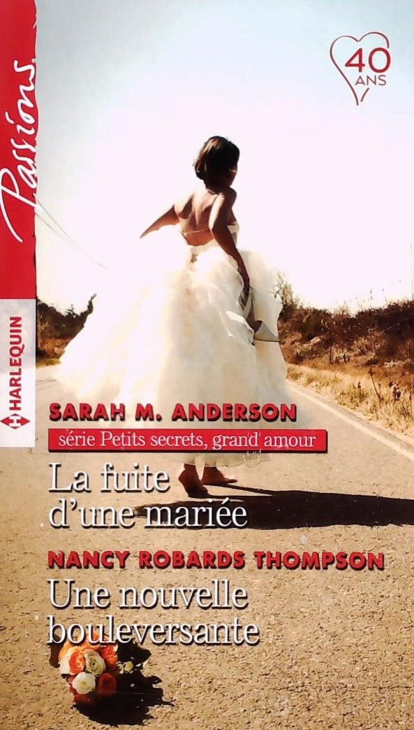 Livre ISBN 2280383594 Passions (Harlequin) # 738 : La fuite d'une mariée -suivi de- Une nouvelle bouleversante (Sarah M. Anderson)