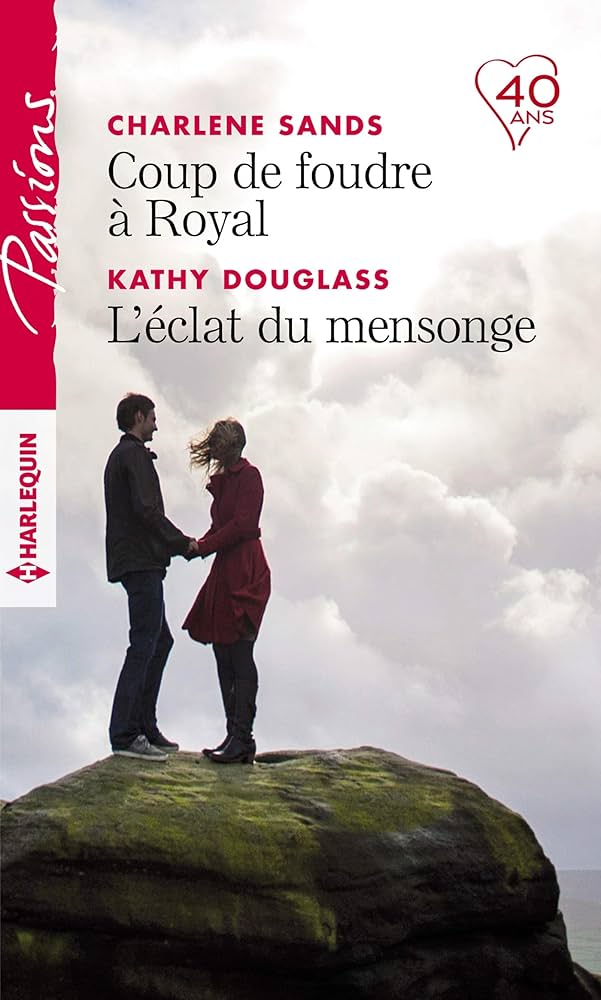 Passions (Harlequin) # 761 : Coup de foudre à Royal - L'éclat du mensonge - Charlene Sands