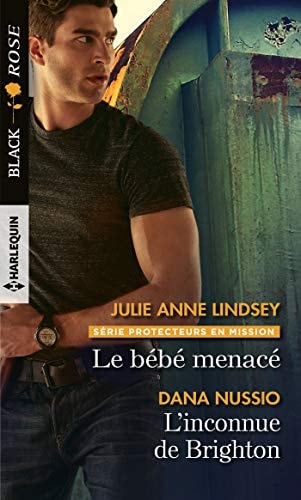 Livre Black Rose (Harlequin) # 564 : Le bébé menacé - suivi de - L'inconnue de Brighton (Dana...