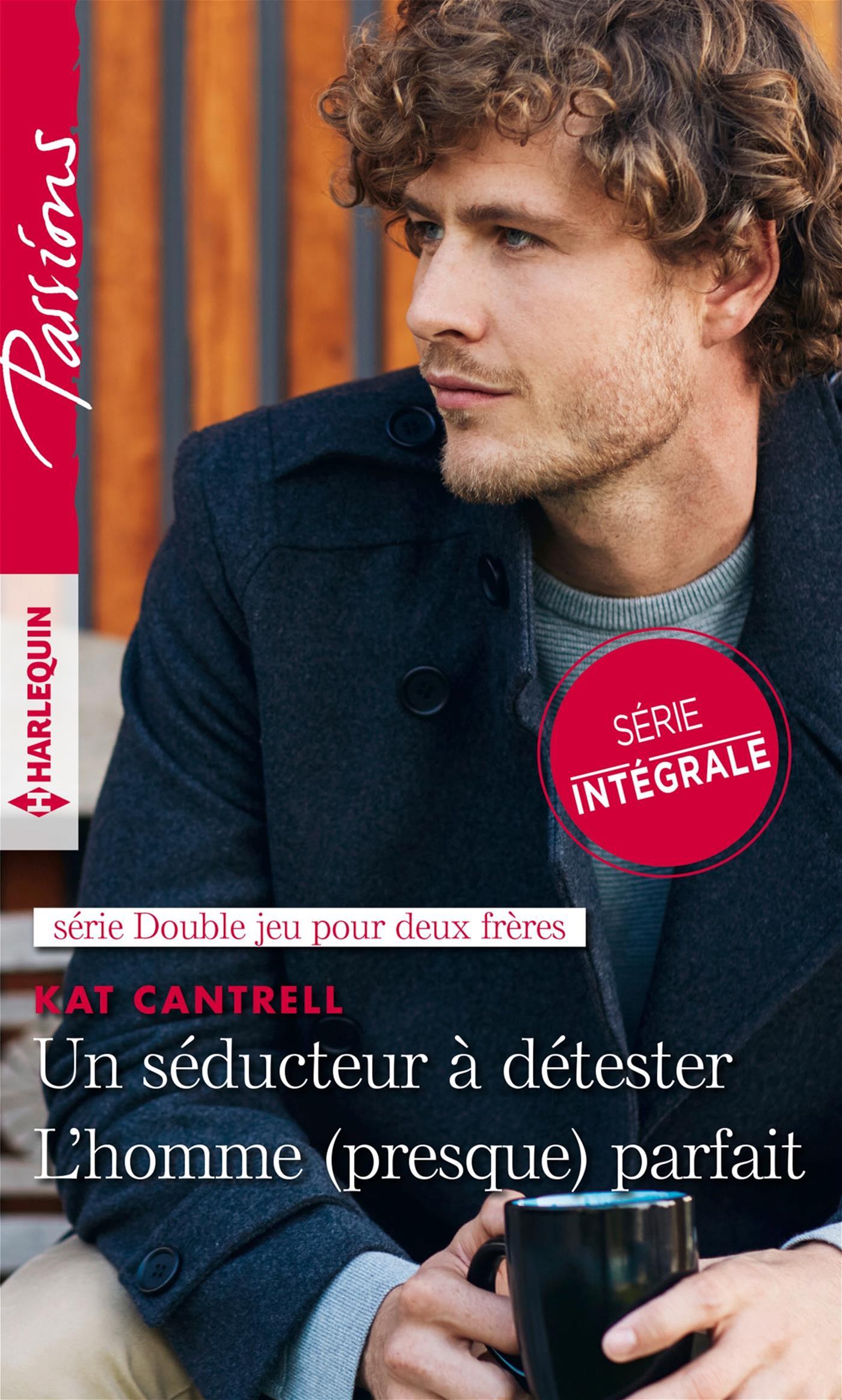 Passions (Harlequin) # 806 : Un séducteur à détester - L'homme (presque) parfait - Kat Cantrell