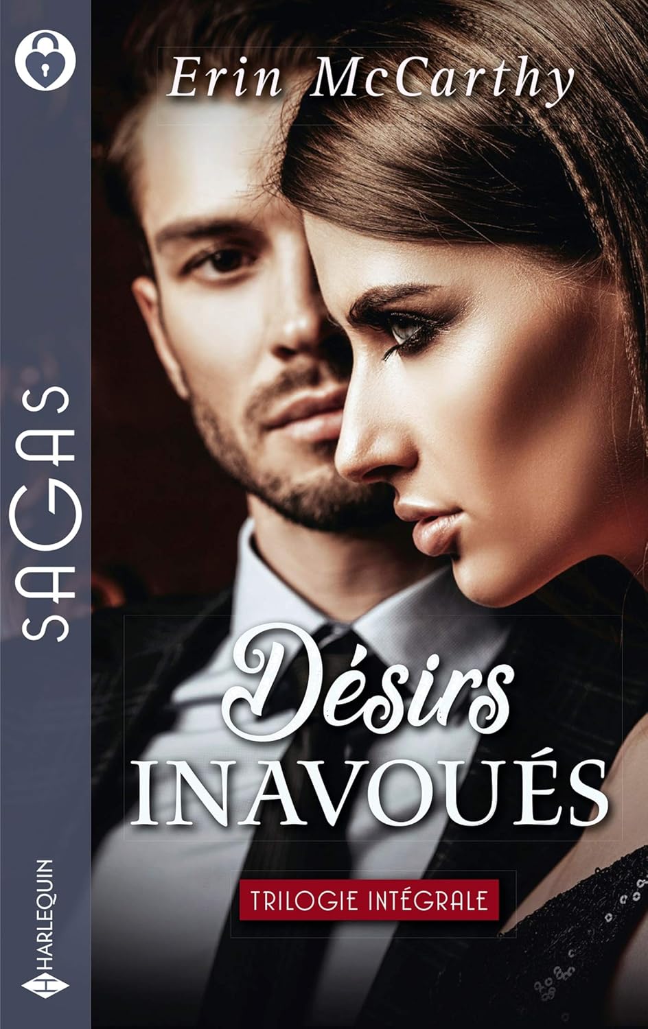 Sagas (Harlequin) # 149 : Désirs inavoués (Trilogie intégrale) - Erin McCarthy