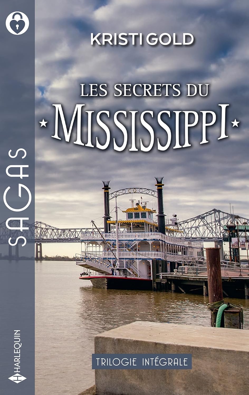 Sagas (Harlequin) # 159 : Les secrets du Mississippi (Trilogie intégrale) - Kristi Gold