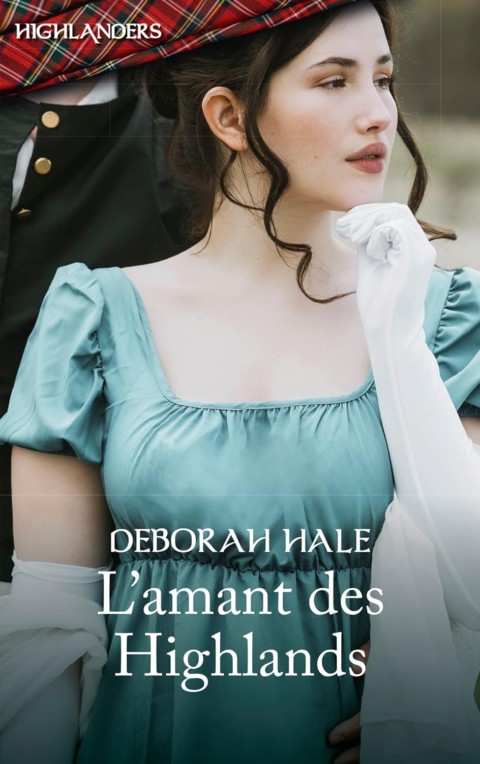 Highlanders # 15 : L'amant des highlands - Deborah Hale