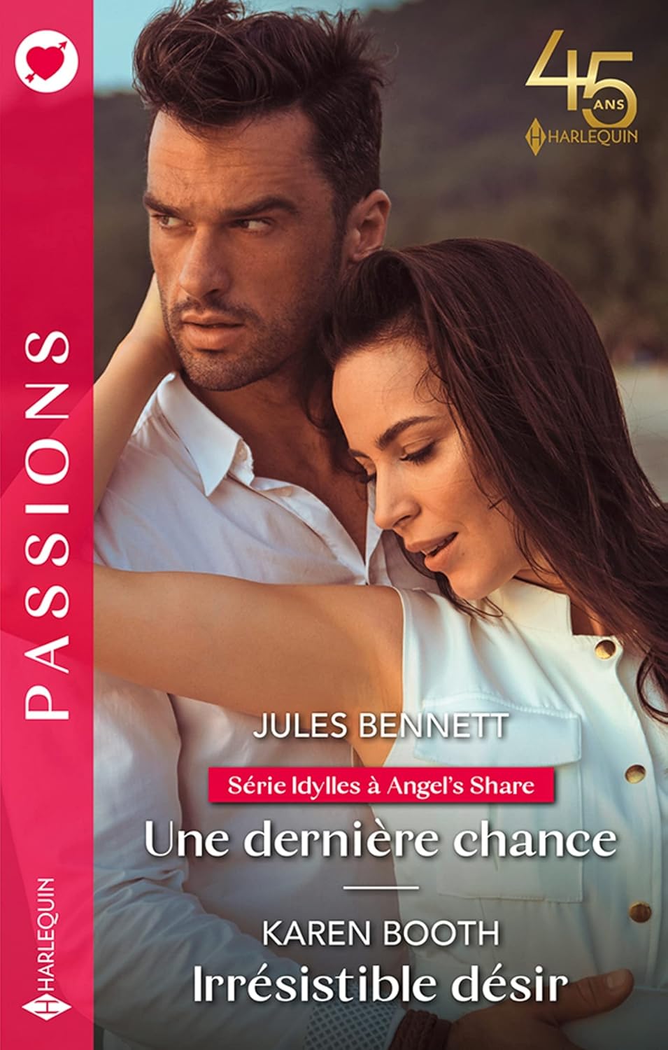 Passions (Harlequin) # 1064 : Une dernière chance - Irrésistible désir - Jules Bennett