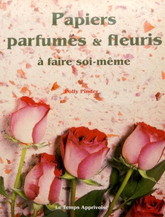 Livre Papiers parfumés et fleuris - Polly Pinder (Livre d'occasion) - ISBN 2283582598