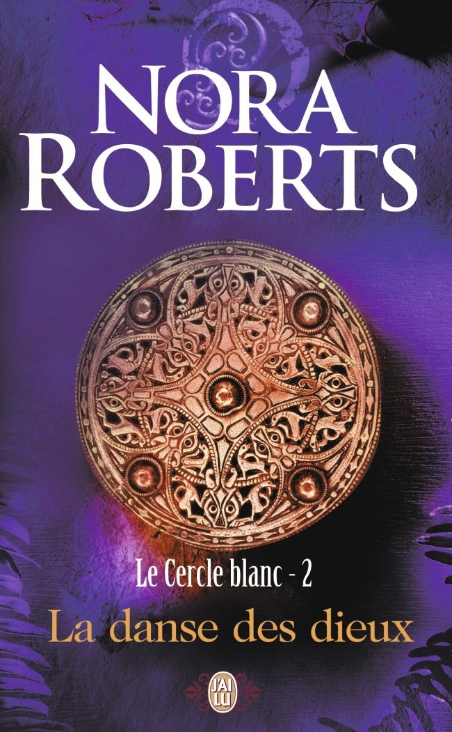 Le cercle blanc # 2 : La danse des dieux - Nora Roberts
