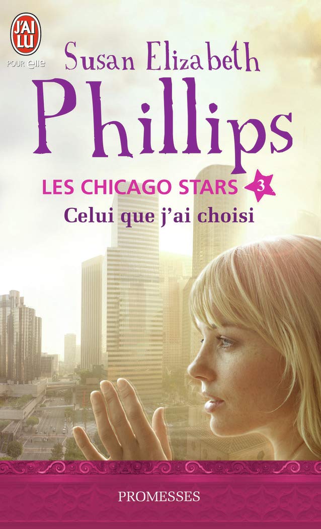 Promesses # 3 : Les Chicago Stars #3 : Celui que j'ai choisi - Elizabeth Susan Phillips