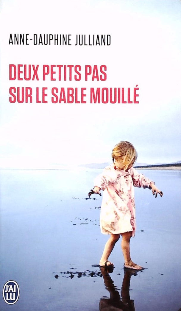 Livre Deux petits pas sur le sable mouillé (Anne-Dauphine Julliand) (Livre d'occasion) - ISBN...