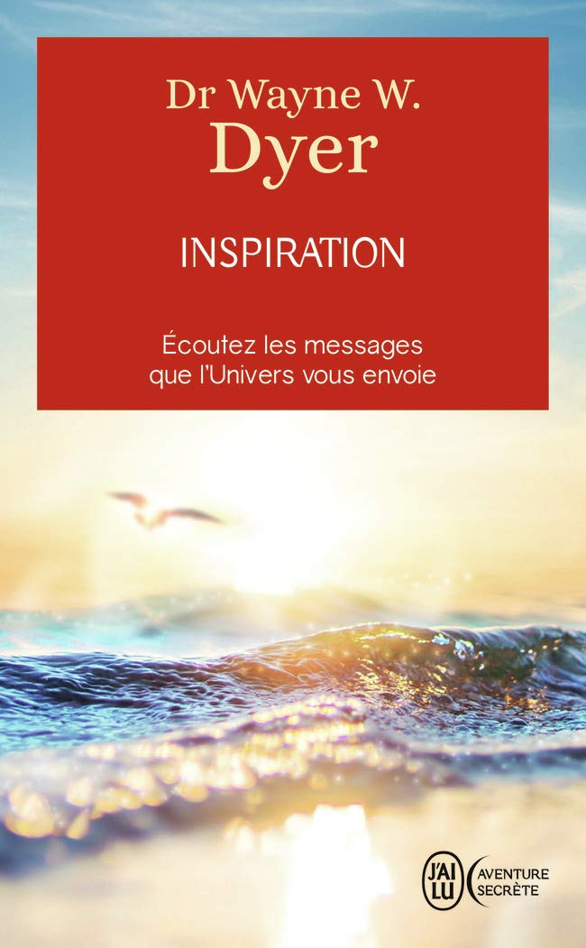 Livre Inspiration : Écoutez les messages que l'Univers vous envoie - Dr Wayne W. Dyer (Livre d'oc...