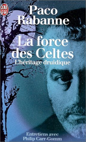 Livre La force des Celtes : L'héritage druidique - Paco Rabanne (Livre d'occasion) - ISBN 2290047767