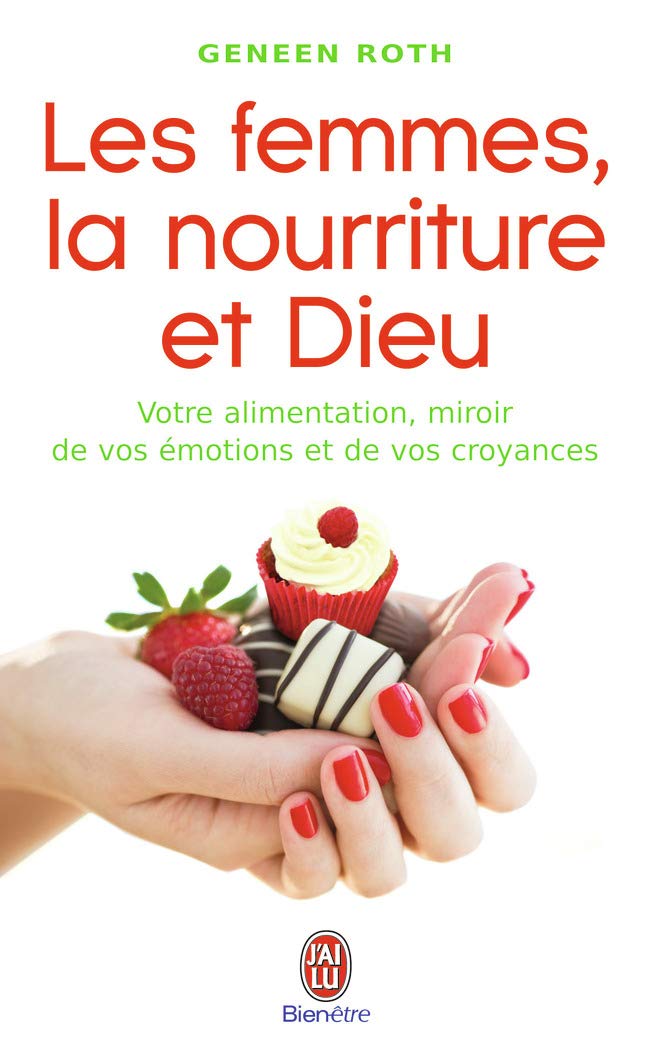 Livre Les femmes, la nourriture et Dieu : Votre alimentation, miroir de vos émotions et de vos cr...