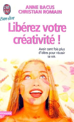 Livre Libérez votre créativité! - Anne Bacus (Livre d'occasion) - ISBN 2290071242