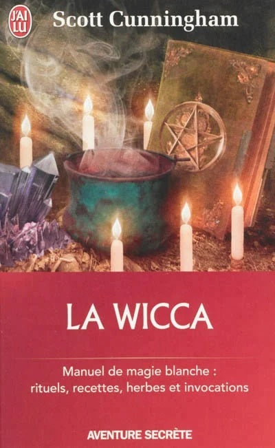 Aventure secrète # 10528 : La Wicca: Guide de pratique individuelle - Scott Cunningham