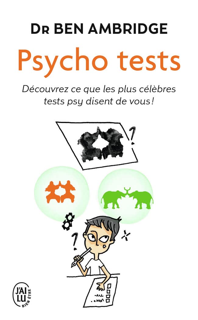 Livre Psycho tests : Découvrez ce que les plus célèbres tests psy disent de vous - Dr Ben Ambridg...