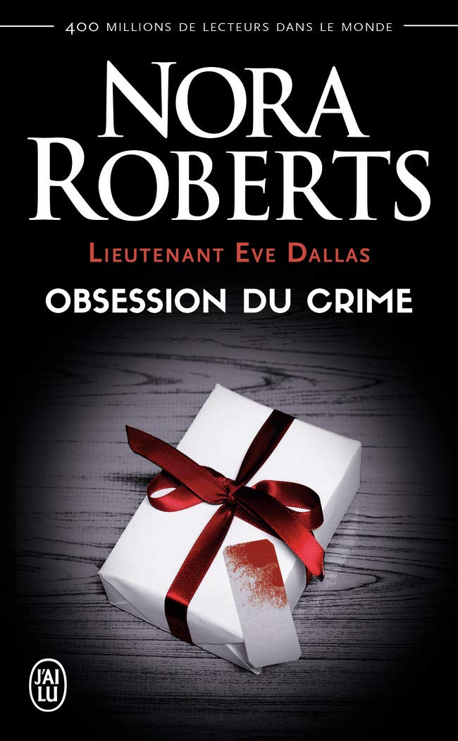 Lieutenant Ève Dallas # 40 : Obsession du crime - Nora Roberts