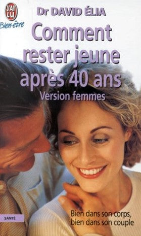 Livre Comment rester jeune après quarante ans, version femmes - David Elia (Livre d'occasion) - I...