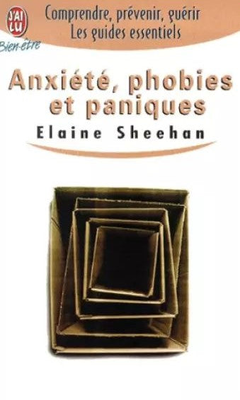 Livre Anxiété, phobis et paniques : Comprendre, prévenir, guérir - Elaine Sheehan (Livre d'occasi...