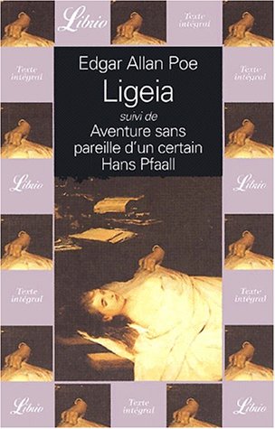 Ligeia -suivi de- Aventure sans pareille d'un certain hans Pfaall - Edgar Allen Poe