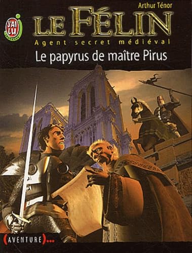 Le félin : Agent secret médiéval : Le papyrus de maître Pirus - Arthur Ténor
