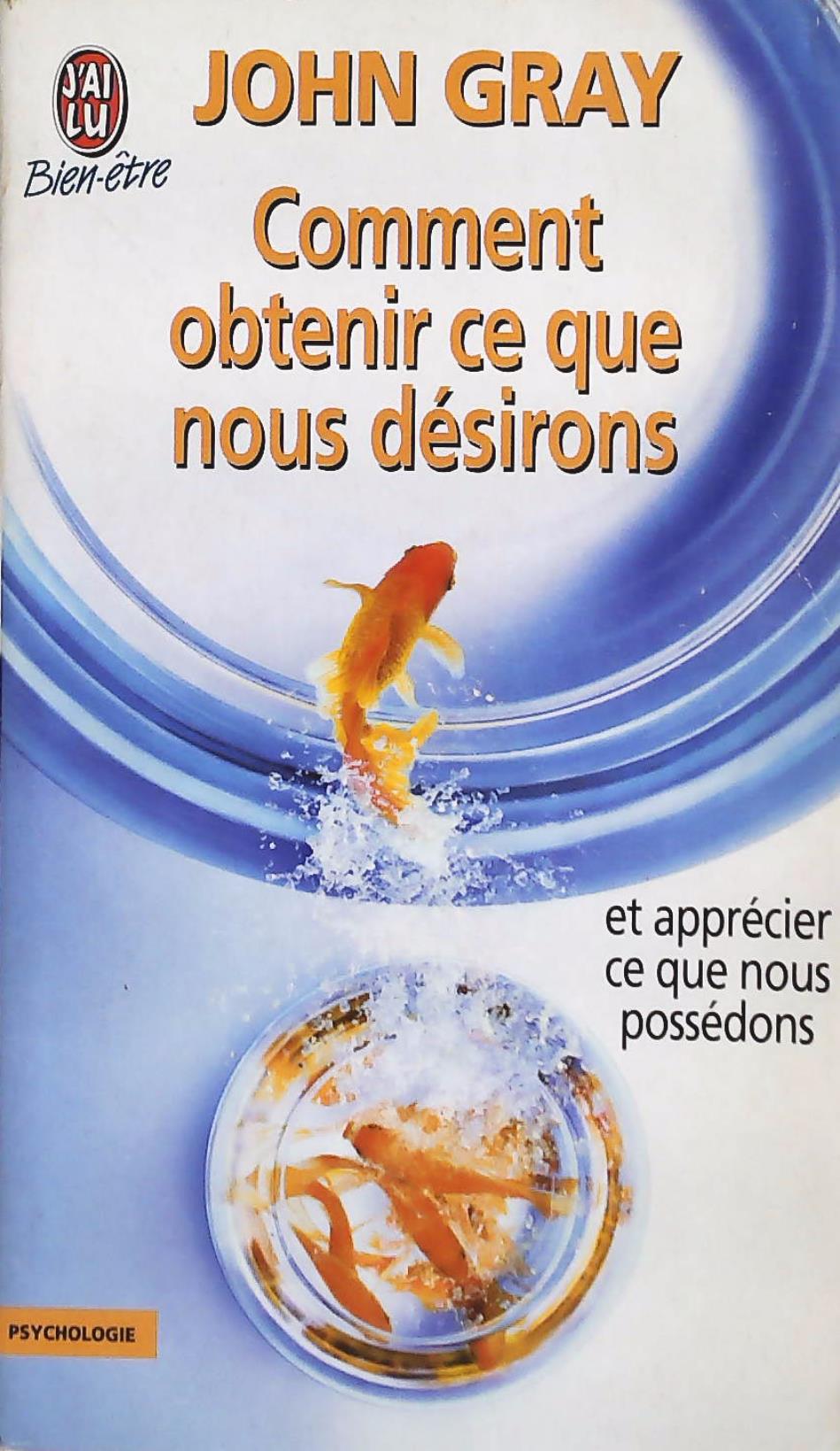 Livre Comment obtenir ce que nous désirons et apprécier ce que nous possédons (John Gray) (Livre...