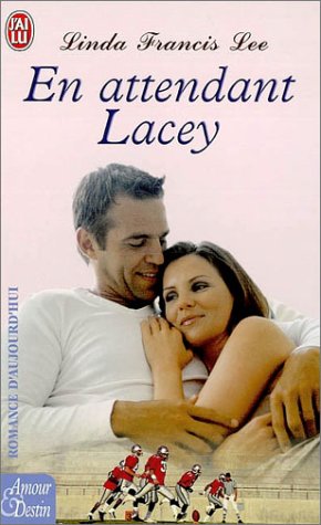 Amour & Destin # 6985 : En attendant Lacey - Linda Francis Lee