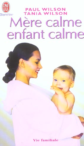 Livre Mère calme, enfant calme - Paula Wilson (Livre d'occasion) - ISBN 2290337781