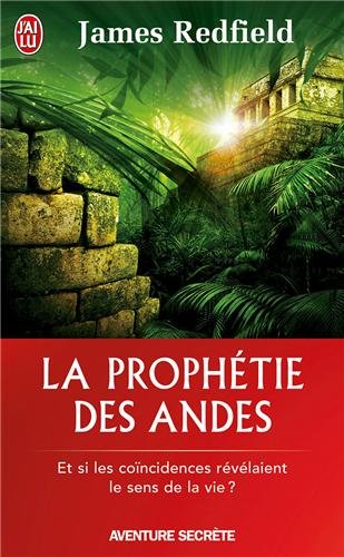 Livre La prophétie des Andes : Et si les coîncidences révélaient le sens de la vie ? - James Redf...