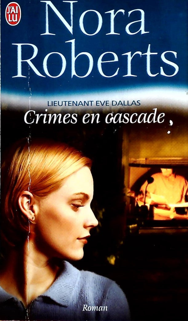 Lieutenant Ève Dallas # 4 : Crimes en cascades - Nora Roberts