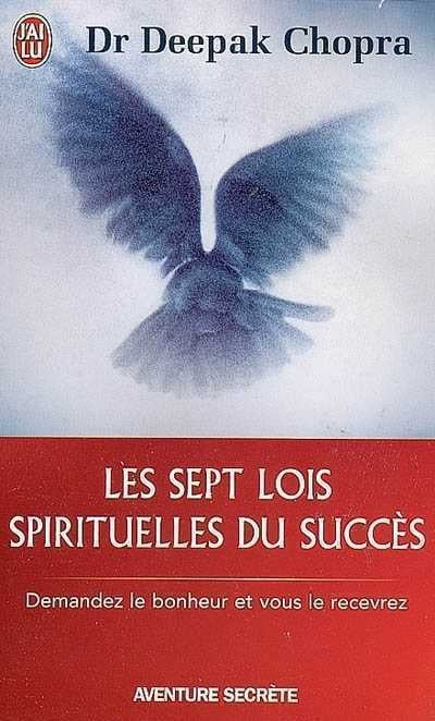 Livre Les sept lois spirituelles du succès : Demandez le bonheur et vous le recevrez - Deepak Cho...