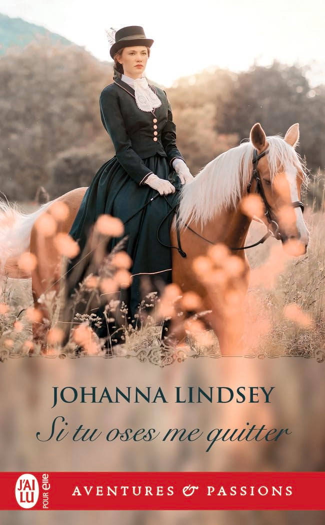 Aventures & Passions # 4318 : Si tu oses me quitter - Johanna Lindsey