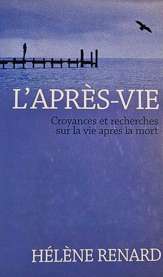 Livre L'après-vie : Croyances et recherches sur la vie après la mort - Hélène Renard (Livre d'occ...