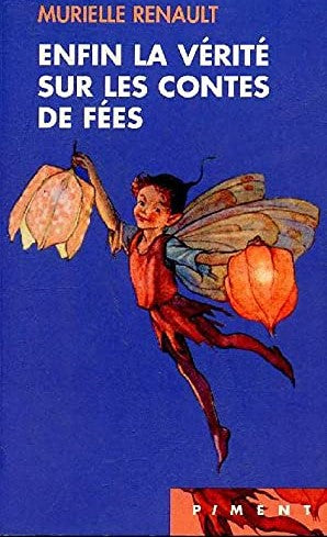 Livre Enfin la vérité sur les contes de fées - Murielle Renault (Livre neuf) - ISBN 2298005621