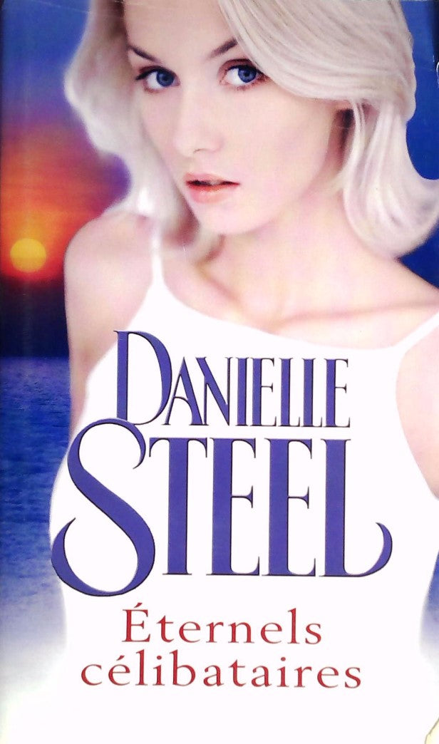 Livre Éternels célibataires - Danielle Steel (Livre d'occasion) - ISBN 229800594X