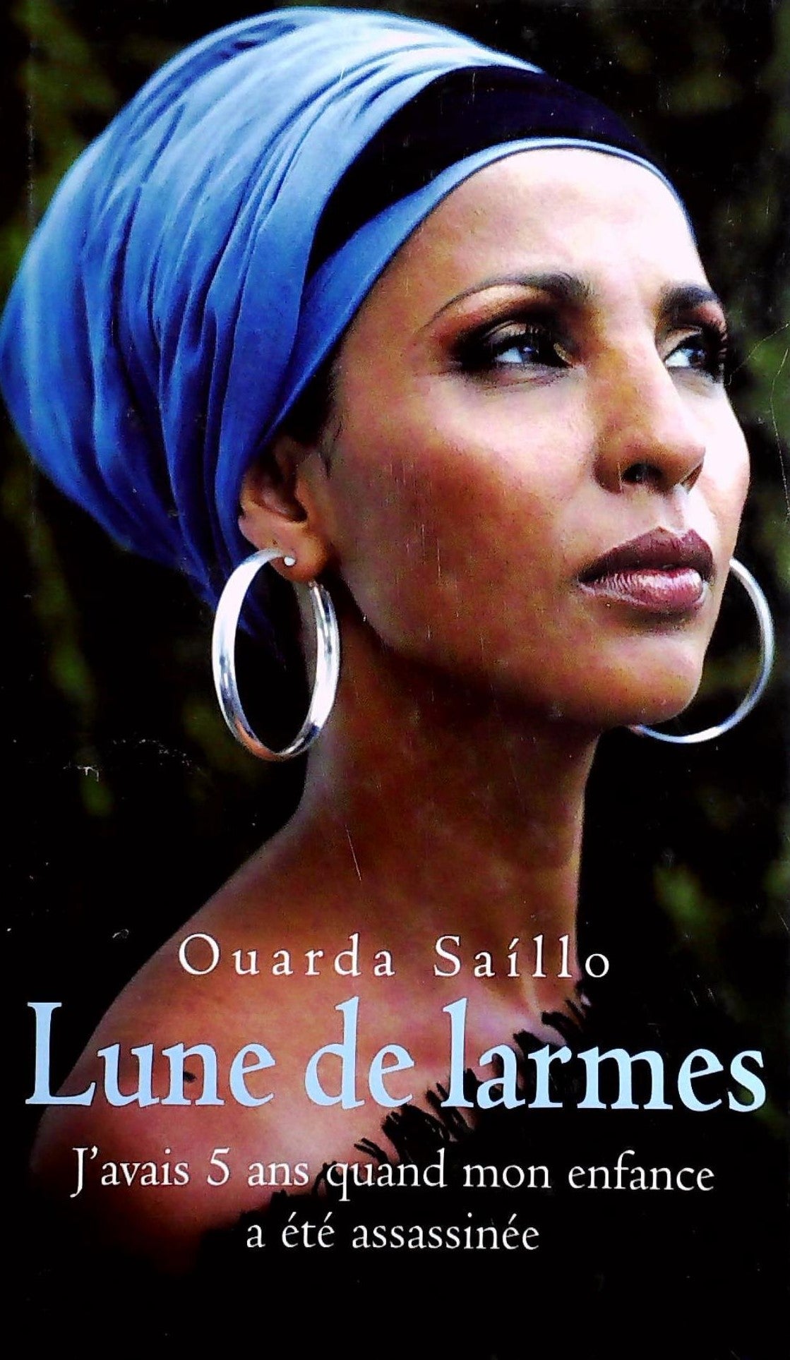 Livre Lune de larmes : J'avais 5 ans quand mon enfance a été assassinée - Ouarda Saìllo (Livre d'...