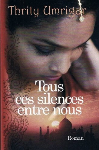 Livre Tous les silences entre nous - Thrity Umrigar (Livre d'occasion) - ISBN 2298008418