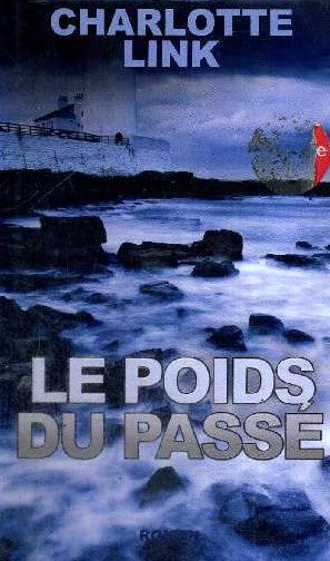 Livre Le poids du passé - Charlotte Link (Livre d'occasion) - ISBN 2298009120