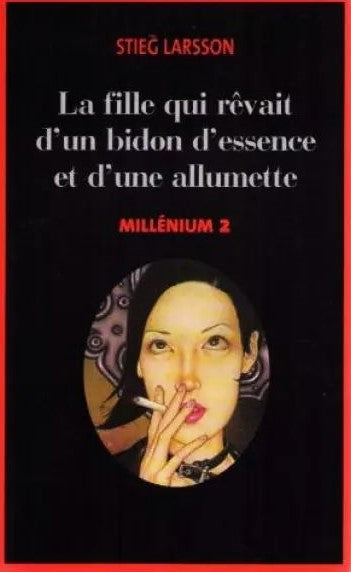 Livre Millénium # 2 : La fille qui rêvait d'un bidon d'essence et d'une allumette (Stieg...