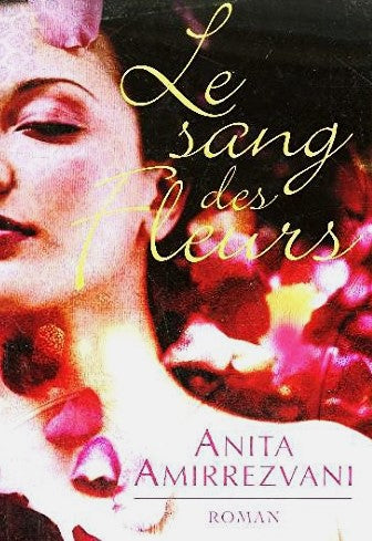 Livre Le sang des fleurs - Anita Amirrezvani (Livre d'occasion)