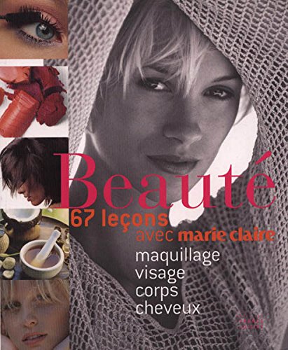 Livre Beauté : 67 leçons avec Marie Claire : Maquillage, visage, corps, cheveux - Josette Milgram...