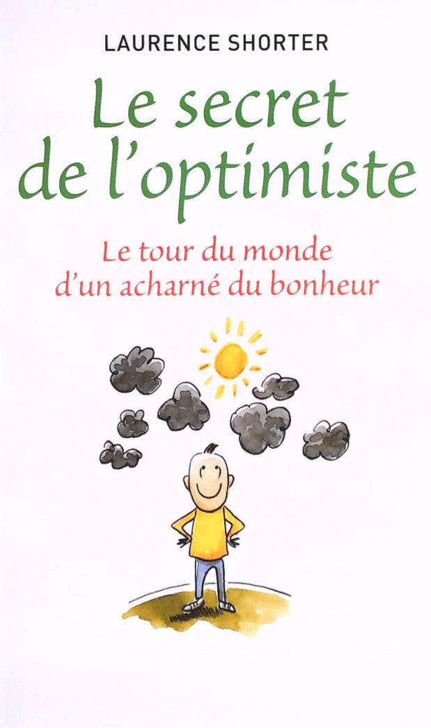 Livre ISBN 2298027269 Le secret de l'optimiste : Le Tour du monde d'un acharné du bonheur (Laurence Shorter)