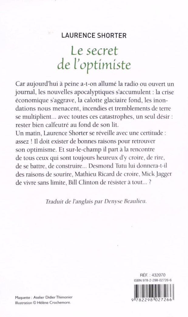 Le secret de l'optimiste : Le Tour du monde d'un acharné du bonheur (Laurence Shorter)