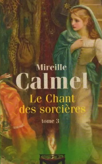 Livre Le chant des sorcières - Mireille Calmel (Livre d'occasion) - ISBN 2298027781