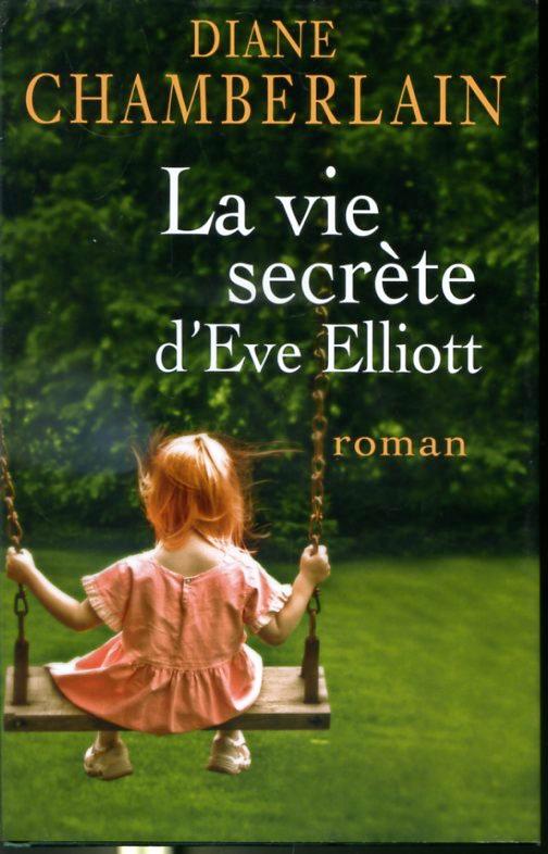 Livre La vie secrète d'Eve Elliott - Diane Chamberlain (Livre d'occasion) - ISBN 2298032483