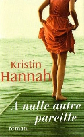 Livre À nulle autre pareille (Kristin Hannah) (Livre d'occasion) - ISBN 2298032491