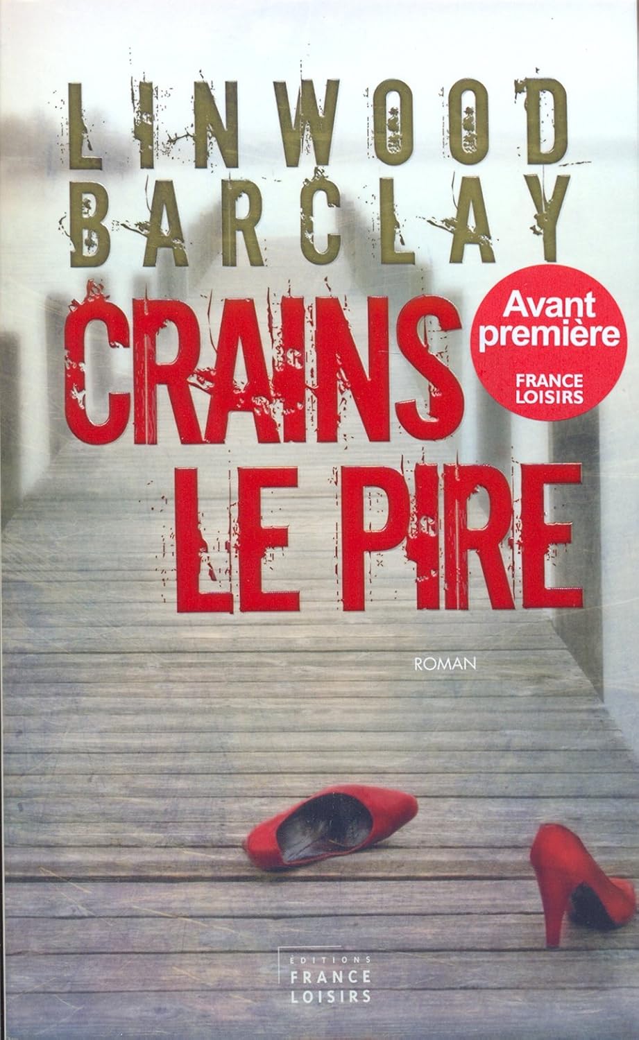 Livre Crains le pire - Linwood Barclay (Livre d'occasion) - ISBN 2298039224