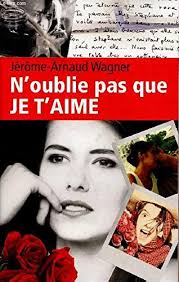 Livre N'oublie pas que je t'aime - Jérôme-Arnaud Wagner (Livre d'occasion) - ISBN 229804922X