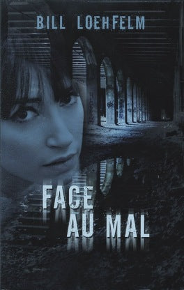 Face au mal - Bill Loehfelm