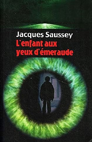 Livre L'enfant aux yeux d'émeraude - Jacques Saussey (Livre d'occasion)