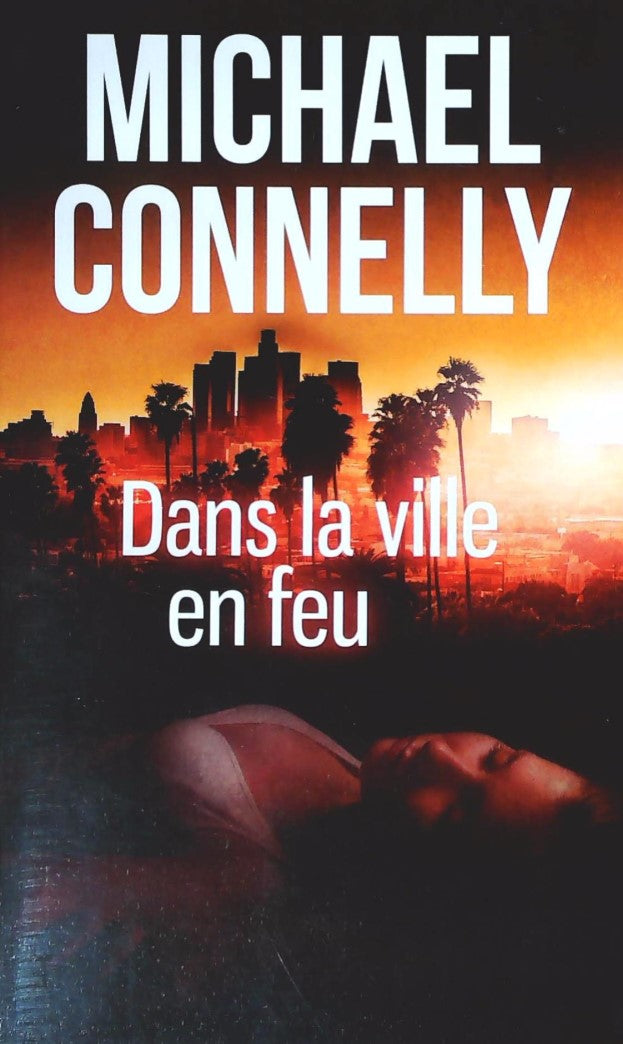 Livre Dans la ville en feu - Michael Connelly (Livre d'occasion) - ISBN 2298106045